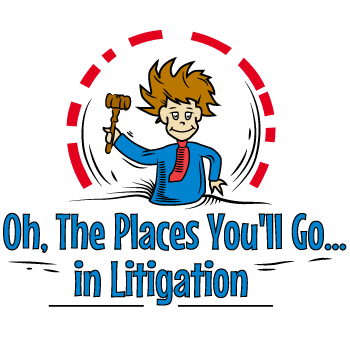 Oh, The Places You'll Go... in Litigation Logo